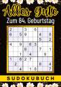 Isamrätsel Verlag: 84 Geburtstag Geschenk | Alles Gute zum 84. Geburtstag - Sudoku, Buch