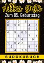 Isamrätsel Verlag: 85 Geburtstag Geschenk | Alles Gute zum 85. Geburtstag - Sudoku, Buch