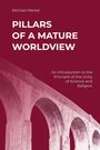 Michael Merkel: Pillars of a Mature Worldview, Buch