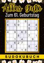 Isamrätsel Verlag: 61 Geburtstag Geschenk | Alles Gute zum 61. Geburtstag - Sudoku, Buch
