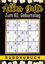 Isamrätsel Verlag: 62 Geburtstag Geschenk | Alles Gute zum 62. Geburtstag - Sudoku, Buch