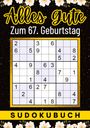Isamrätsel Verlag: 67 Geburtstag Geschenk | Alles Gute zum 67. Geburtstag - Sudoku, Buch