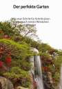Tom Fischer: Der perfekte Garten - Wie man Schritt für Schritt einen Garten nach seinen Wünschen gestaltet, Buch