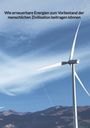 Sophia Brandt: Wie erneuerbare Energien zum Vorbestand der menschlichen Zivilisation beitragen können, Buch
