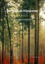 Timo Engel: Der Wald als Klimaretter - die große CO2-Senke, Buch