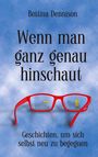 Bettina Dennison: Wenn man ganz genau hinschaut, Buch