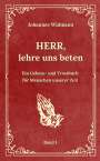 Johannes Widmann: Herr, lehre uns beten - Bd. 1, Buch