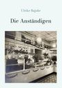 Ulrike Bajohr: Die Anständigen, Buch