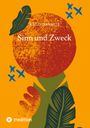 Willi Stannartz: Sinn und Zweck, Buch