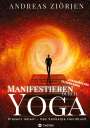 Andreas Ziörjen: Manifestieren durch Yoga - Wie man mittels Meditation erfolgreich Ziele erreicht, Buch
