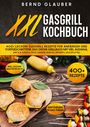 Bernd Glauber: XXL Gasgrill Kochbuch, Buch