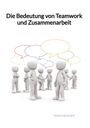 Heiko Meißner: Die Bedeutung von Teamwork und Zusammenarbeit, Buch