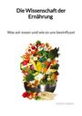 Moritz Weber: Die Wissenschaft der Ernährung - Was wir essen und wie es uns beeinflusst, Buch