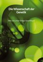 Lukas Röder: Die Wissenschaft der Genetik - Wie uns unser Erbgut beeinflusst, Buch