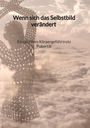 Hannah Voigt: Wenn sich das Selbstbild verändert - Ein positives Körpergefühl trotz Pubertät, Buch