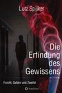 Lutz Spilker: Die Erfindung des Gewissens, Buch