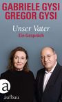 Gabriele Gysi: Unser Vater, Buch