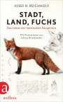 Josef H. Reichholf: Stadt, Land, Fuchs, Buch