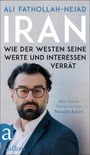 Ali Fathollah-Nejad: Iran - Wie der Westen seine Werte und Interessen verrät, Buch