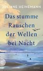 Juliane Heinemann: Das stumme Rauschen der Wellen bei Nacht, Buch