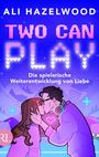 Ali Hazelwood: Two Can Play - Die spielerische Weiterentwicklung von Liebe, Buch