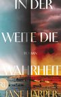 Text „IN DER WEITE DIE WAHRHEIT ROMAN JANE HARPER“. Links graues, rechts orangenes Farbschema, Landschaftsbild.