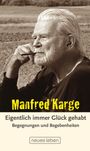 Manfred Karge: Eigentlich immer Glück gehabt, Buch