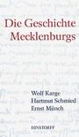 Wolf Karge: Die Geschichte Mecklenburgs, Buch