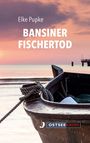 Elke Pupke: Bansiner Fischertod, Buch