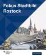 Steffen Stuth: Fokus Stadtbild Rostock, Buch