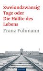 Franz Fühmann: Zweiundzwanzig Tage oder die Hälfte des Lebens, Buch