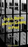 Hartmut König: Stalin, Dulles und der Galgen in Prag, Buch