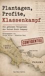 Text: "Plantagen, Profite, Klassenkampf", "CONFIDENTIAL". Alte Karte von Costa Rica und Panama.
