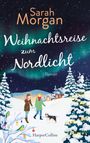 Sarah Morgan: Weihnachtsreise zum Nordlicht, Buch