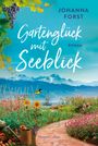 Johanna Forst: Gartenglück mit Seeblick, Buch