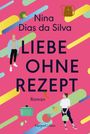 Nina Dias da Silva: Liebe ohne Rezept, Buch