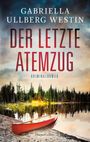 Gabriella Ullberg Westin: Der letzte Atemzug, Buch