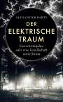 Alexander Bartl: Der elektrische Traum - Fortschrittsjahre oder eine Gesellschaft unter Strom, Buch