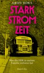 Aron Boks: Starkstromzeit. Was die DDR in meiner Familie verloren hat, Buch