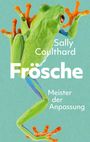 Sally Coulthard: Frösche. Meister der Anpassung, Buch