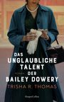 Trisha R. Thomas: Das unglaubliche Talent der Bailey Dowery, Buch