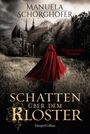 Manuela Schörghofer: Schatten über dem Kloster, Buch