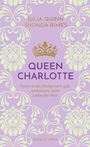 Julia Quinn: Queen Charlotte - Bevor es die Bridgertons gab, veränderte diese Liebe die Welt, Buch