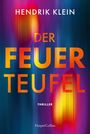 „Hendrik Klein, Der Feuerteufel, Thriller“. Der Hintergrund ist abstrakt in Blau- und Orangetönen.