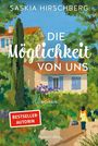 „Saskia Hirschberg“, „Die Möglichkeit von uns“, „Roman“. Illustration eines Hauses im Grünen mit einer Frau auf einem Weg.