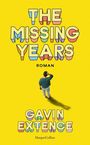 „THE MISSING YEARS“, „ROMAN“, „GAVIN EXTENCE“, „HarperCollins“. Ein Mann von hinten auf gelbem Hintergrund.