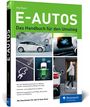 Cover: Text "E-AUTOS. Das Handbuch für den Umstieg." Bilder: Auto an Ladesäule, Bildschirm, Parkplatz, Ladevorgang, Mann lädt Auto.