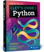 "Let's Code Python" auf schwarzem Feld, darunter bunte Python-Schlange und Laptop. Autoren: Hauke Fehr, Stephan Elter.