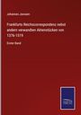Johannes Janssen: Frankfurts Reichscorrespondenz nebst andern verwandten Aktenstücken von 1376-1519, Buch