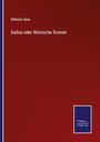 Wilhelm Rein: Gallus oder Römische Scenen, Buch